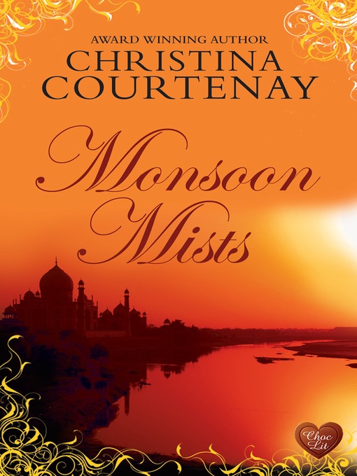 Title details for Monsoon Mists by Christina Courtenay - Available